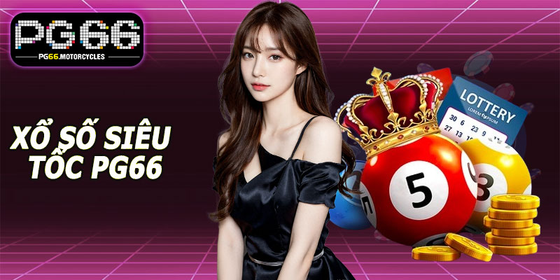 Thử Vận May Với Xổ Số Siêu Tốc PG66, Trúng Liền Tay