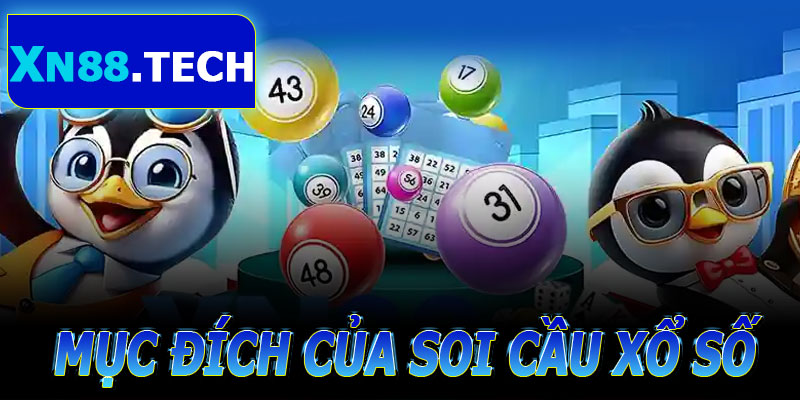 Mục đích của soi cầu xổ số tại XN88