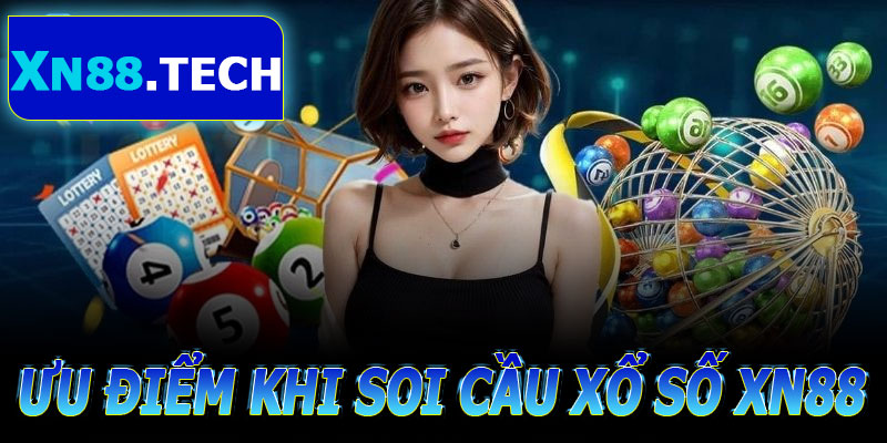 Ưu điểm khi soi cầu xổ số tại XN88
