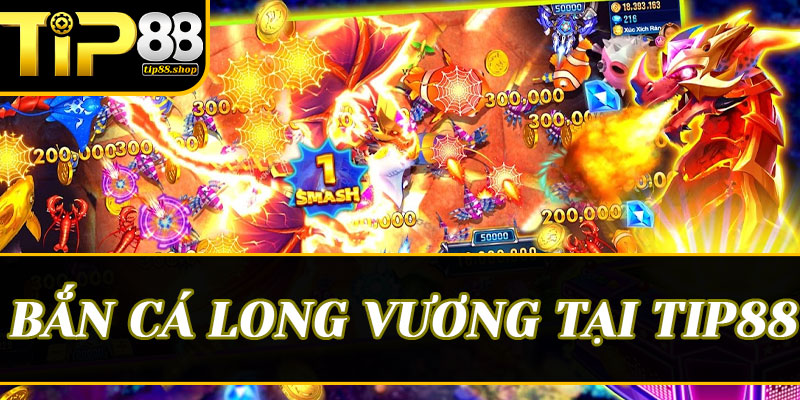 Tại sao nên chọn Tip88 để tham gia bắn cá?